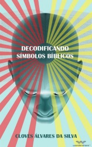 Baixar Decodificando S&iacute;mbolos B&iacute;blicos pdf, epub, eBook