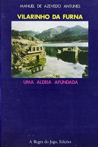 Baixar Vilarinho da Furna: Uma Aldeia Afundada pdf, epub, eBook