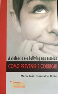 Baixar A violência e o bullying nas escolas como prevenir e corrigir pdf, epub, eBook