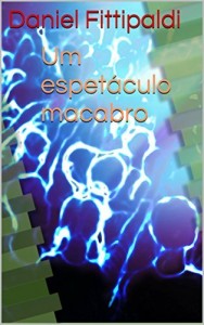 Baixar Um espet&aacute;culo macabro pdf, epub, eBook