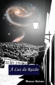 Baixar À LUZ DA RAZÃO: Reflexões e justificativas da transcendência (Racionalizando… Livro 2) pdf, epub, eBook