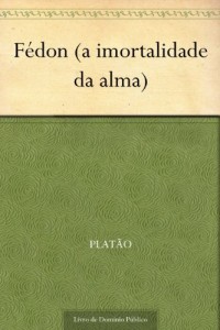 Baixar F&eacute;don (a imortalidade da alma) pdf, epub, eBook