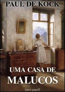 Baixar Uma casa de malucos (romance sat&iacute;rico) pdf, epub, eBook