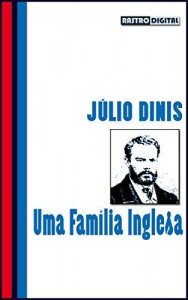 Baixar UMA FAMÍLIA INGLESA – JÚLIO DINIS (COM NOTAS)(BIOGRAFIA)(ILUSTRADO) pdf, epub, eBook