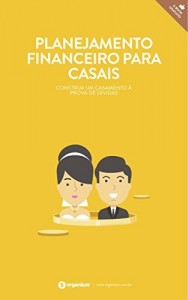 Baixar Planejamento financeiro para casais: Construa um casamento &agrave; prova de d&iacute;vidas (Finan&ccedil;as pessoais Livro 3) pdf, epub, eBook