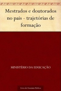 Baixar Mestrados e doutorados no pais – trajet&oacute;rias de forma&ccedil;&atilde;o pdf, epub, eBook