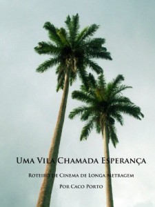 Baixar UMA VILA CHAMADA ESPERAN&Ccedil;A – ROTEIRO pdf, epub, eBook