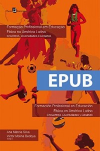 Baixar Forma&ccedil;&atilde;o Profissional em Educa&ccedil;&atilde;o F&iacute;sica na Am&eacute;rica Latina pdf, epub, eBook