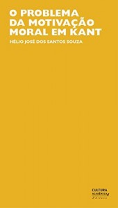 Baixar O problema da motiva&ccedil;&atilde;o moral em Kant pdf, epub, eBook