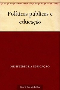 Baixar Pol&iacute;ticas p&uacute;blicas e educa&ccedil;&atilde;o pdf, epub, eBook