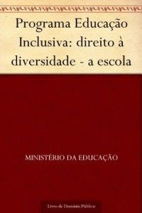 Baixar Programa Educação Inclusiva: direito à diversidade – a escola pdf, epub, eBook