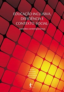 Baixar Educa&ccedil;&atilde;o inclusiva, defici&ecirc;ncia e contexto social: quest&otilde;es contempor&acirc;neas pdf, epub, eBook