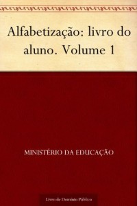 Baixar Alfabetiza&ccedil;&atilde;o: livro do aluno. Volume 1 pdf, epub, eBook