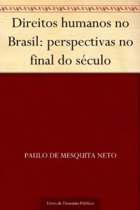 Baixar Direitos humanos no Brasil: perspectivas no final do s&eacute;culo pdf, epub, eBook