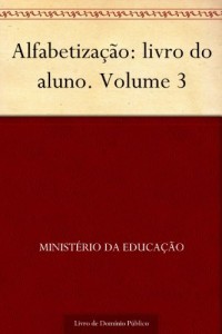 Baixar Alfabetiza&ccedil;&atilde;o: livro do aluno. Volume 3 pdf, epub, eBook
