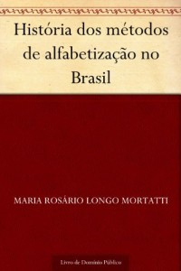 Baixar Hist&oacute;ria dos m&eacute;todos de alfabetiza&ccedil;&atilde;o no Brasil pdf, epub, eBook