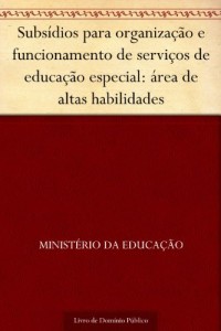 Baixar Subsídios para organização e funcionamento de serviços de educação especial: área de altas habilidades pdf, epub, eBook