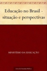 Baixar Educa&ccedil;&atilde;o no Brasil – situa&ccedil;&atilde;o e perspectivas pdf, epub, eBook