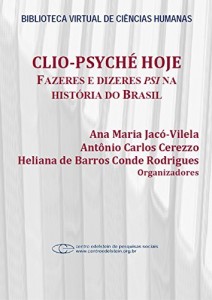 Baixar Clio-Psych&eacute; hoje: fazeres e dizeres psi na hist&oacute;ria do Brasil pdf, epub, eBook