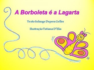Baixar A Borboleta &eacute; a Lagarta pdf, epub, eBook