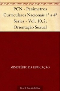 Baixar PCN – Par&acirc;metros Curriculares Nacionais 1&ordf; a 4&ordf; S&eacute;ries – Vol. 10.2: Orienta&ccedil;&atilde;o Sexual pdf, epub, eBook