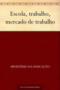 Baixar Escola, trabalho, mercado de trabalho pdf, epub, eBook