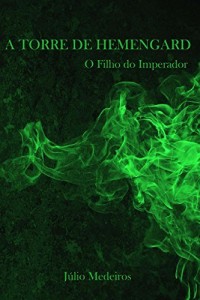 Baixar A Torre de Hemengard: O Filho do Imperador: A Torre de Hemengard: O Filho do Imperador pdf, epub, eBook