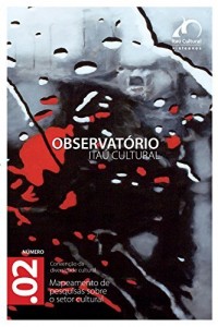 Baixar Revista Observat&oacute;rio Ita&uacute; Cultural – N&deg; 02: Mapeamento de Pesquisas sobre o Setor Cultural pdf, epub, eBook