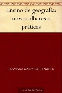 Baixar Ensino de geografia: novos olhares e pr&aacute;ticas pdf, epub, eBook