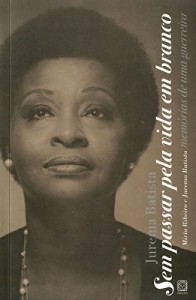 Baixar Sem passar pela vida em branco: Memórias de uma guerreira pdf, epub, eBook