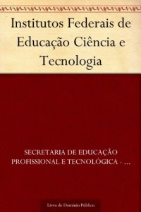 Baixar Institutos Federais de Educação Ciência e Tecnologia pdf, epub, eBook