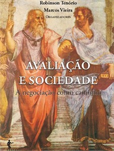 Baixar Avalia&ccedil;&atilde;o e sociedade: a negocia&ccedil;&atilde;o como caminho pdf, epub, eBook
