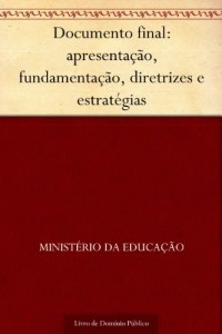 Baixar Documento final: apresenta&ccedil;&atilde;o fundamenta&ccedil;&atilde;o diretrizes e estrat&eacute;gias pdf, epub, eBook