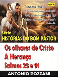 Baixar Histórias do Bom Pastor: Os Olhares de Cristo – A Herança – Salmos 23 e 91 pdf, epub, eBook