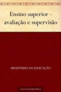 Baixar Ensino superior – avalia&ccedil;&atilde;o e supervis&atilde;o pdf, epub, eBook