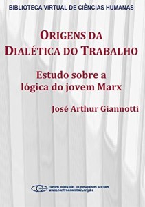 Baixar Origens da dial&eacute;tica do trabalho: estudo sobre a l&oacute;gica do jovem Marx pdf, epub, eBook