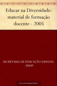Baixar Educar na Diversidade: material de forma&ccedil;&atilde;o docente – 2005 pdf, epub, eBook