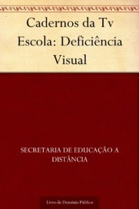 Baixar Cadernos da Tv Escola: Deficiência Visual pdf, epub, eBook