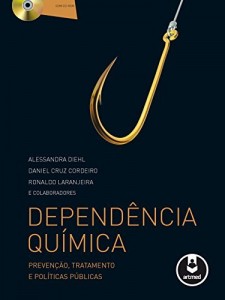 Baixar Depend&ecirc;ncia Qu&iacute;mica: Preven&ccedil;&atilde;o, Tratamento e Pol&iacute;ticas P&uacute;blicas pdf, epub, eBook