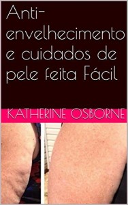 Baixar Anti-envelhecimento e cuidados de pele feita F&aacute;cil pdf, epub, eBook
