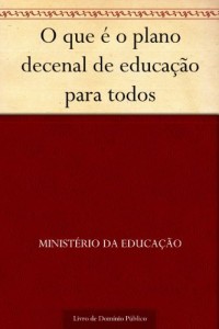 Baixar O que &eacute; o plano decenal de educa&ccedil;&atilde;o para todos pdf, epub, eBook