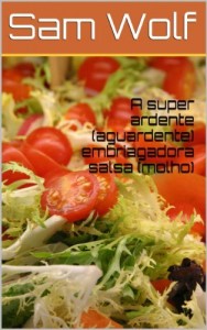 Baixar A super ardente (aguardente) embriagadora salsa (molho) pdf, epub, eBook