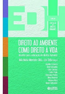 Baixar Direito ao ambiente como direito &agrave; vida: desafios para a educa&ccedil;&atilde;o em direitos humanos pdf, epub, eBook
