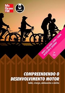 Baixar Compreendendo o Desenvolvimento Motor: Bebês, Crianças, Adolescentes e Adultos pdf, epub, eBook