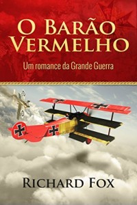 Baixar O Bar&atilde;o Vermelho (Um romance da Grande Guerra) pdf, epub, eBook