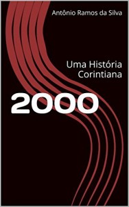Baixar 2000: Uma História Corintiana (Histórias Corintianas Livro 8) pdf, epub, eBook