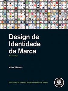 Baixar Design de Identidade da Marca: Guia Essencial para Toda a Equipe de Gestão de Marcas pdf, epub, eBook