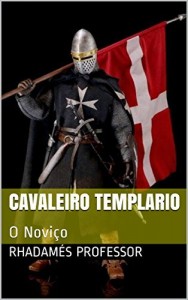 Baixar Cavaleiro Templario: O Novi&ccedil;o (Cavaleiros Templarios Livro 1) pdf, epub, eBook
