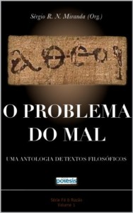 Baixar O problema do mal: Uma antologia de textos filosóficos (Fé & Religião Livro 1) pdf, epub, eBook