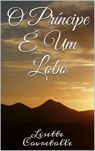 Baixar O Pr&iacute;ncipe &Eacute; Um Lobo (Um Reino De Lobisomens Livro 2) pdf, epub, eBook